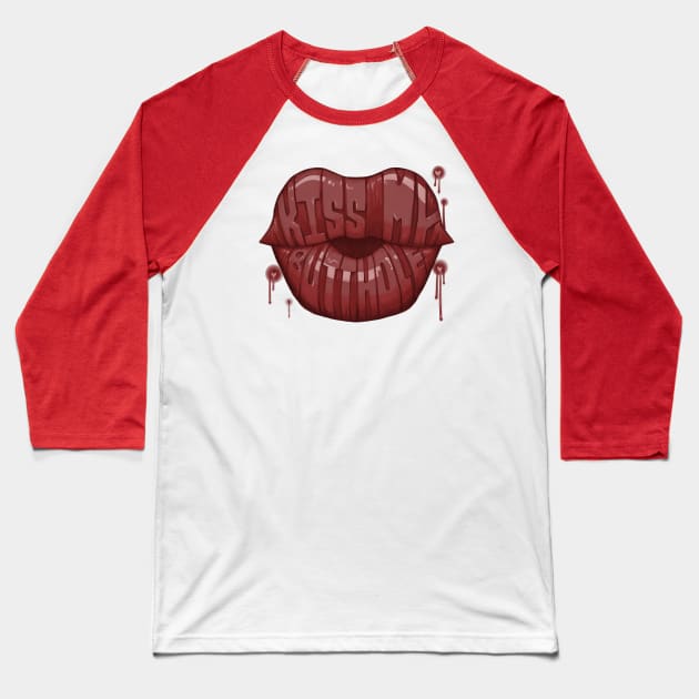 Kiss My Butthole Baseball T-Shirt by Millageart